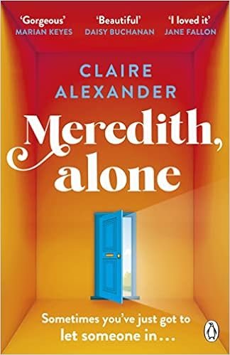 Meredith, Alone: The Hopeful And Uplifting Debut You’ll Never Forget