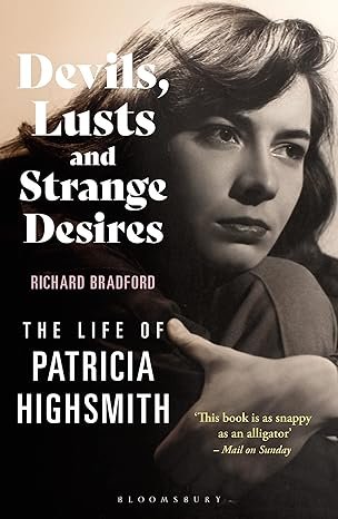 Devils Lusts And Strange Desires The Life Of Patricia Highsmith