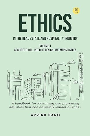 Ethics In The Real Estate And Hospitality Industry Volume I