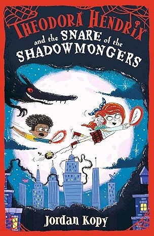 Theodora Hendrix And The Snare Of The Shadow Mongers