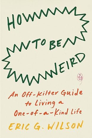 How To Be Weird