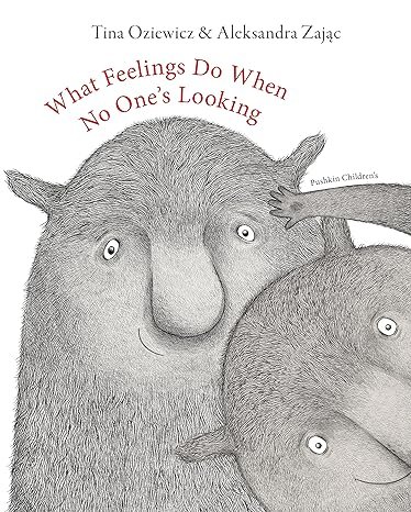 What Feelings Do When No Ones Looking
