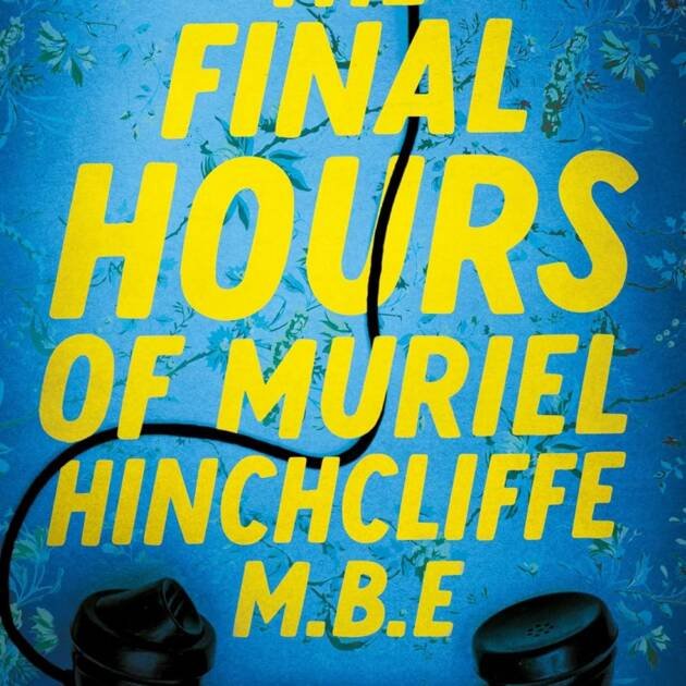 Final Hours Of Muriel Hinchcliffe M B E