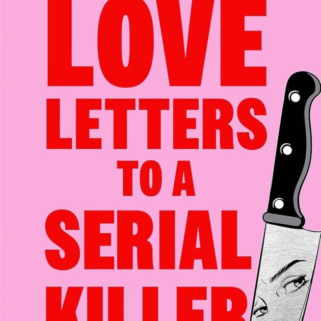 Love Letters To A Serial Killer