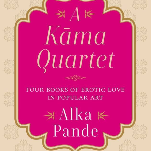A Kama Quartet Four Books Of Erotic Love In Popular Art
