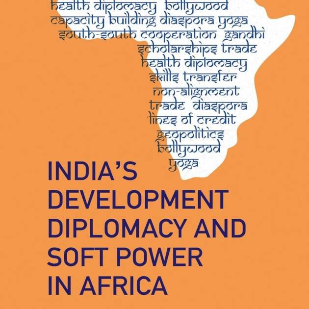 Indias Development Diplomacy And Soft Power In Africa