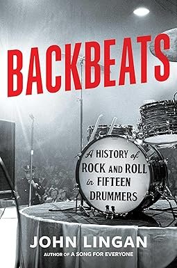 Backbeats A History Of Rock And Roll In Fifteen Drummers (hb)