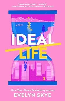 Ideal Life A Novel