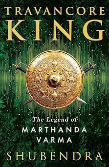 Travancore King The Legend Of Marthanda Varma