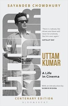 Uttam Kumar A Life In Cinema