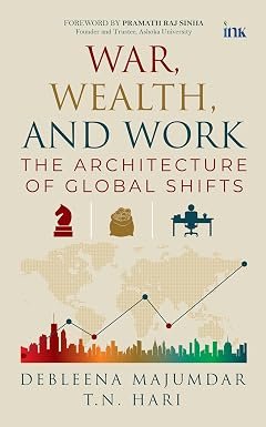 War Wealth And Work The Architecture Of Global Shifts