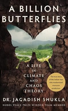 A Billion Butterflies A Life In Climate And Chaos Theory