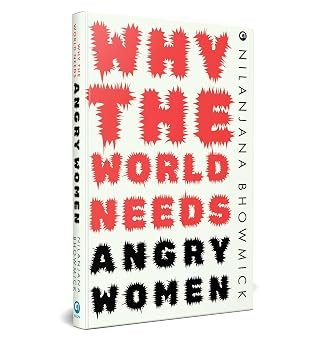 Why The World Needs Angry Women (hb)