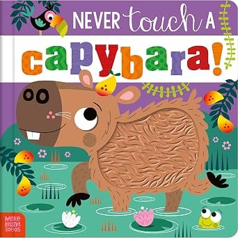 Never Touch A Capybara (hb)