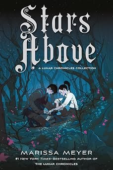 Stars Above A Lunar Chronicles Collection