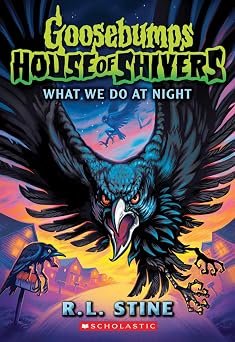 Goosebumps House Of Shivers What We Do At Night (hb)