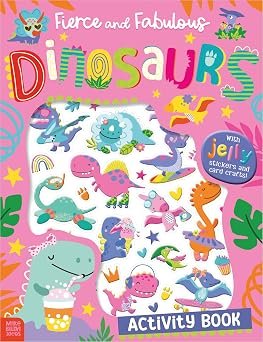Fierce And Fabulous Dinosaurs Activity Book