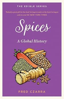 Spices A Global History