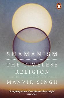 Shamanism The Timeless Religion