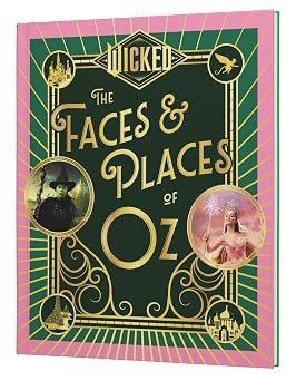 Wicked The Faces & Places Of Oz (hb)
