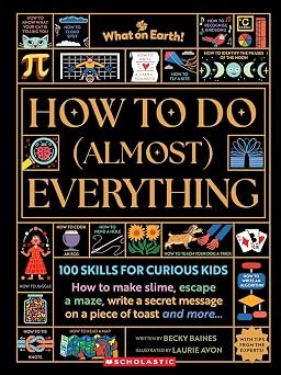 How To Do (almost) Everything 100 Skills For Curious Kids (hb)
