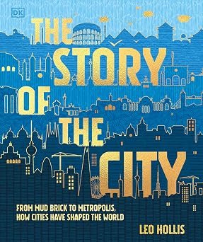 Story Of The City A Human Experiment 9,000 Years In The Making (hb)