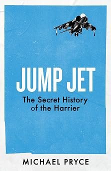 Jump Jet The Secret History Of The Harrier (hb)